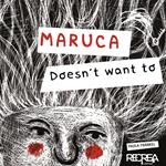 Maruca doesn't want to