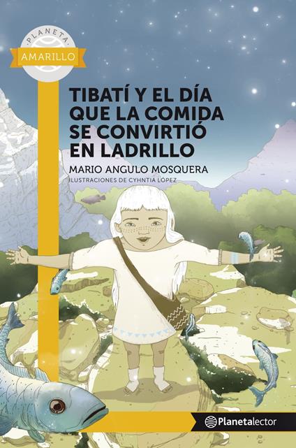 Tibati y el dia que la comida se convirtio en ladrillo - Planeta lector - Mario Angulo - ebook