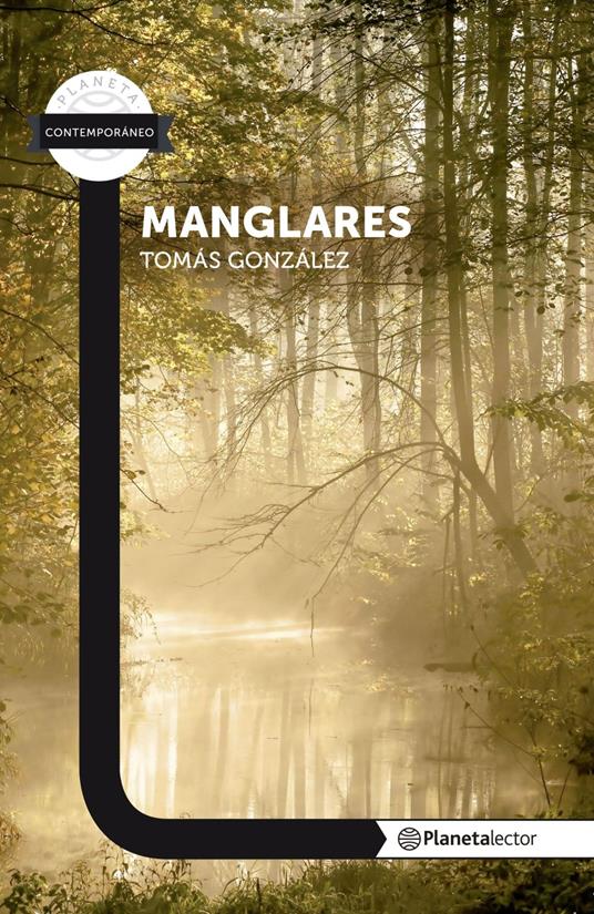 Manglares - Planeta lector - Tomás González - ebook