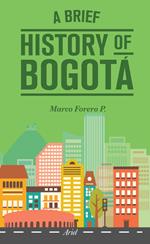 A Brief History of Bogotá