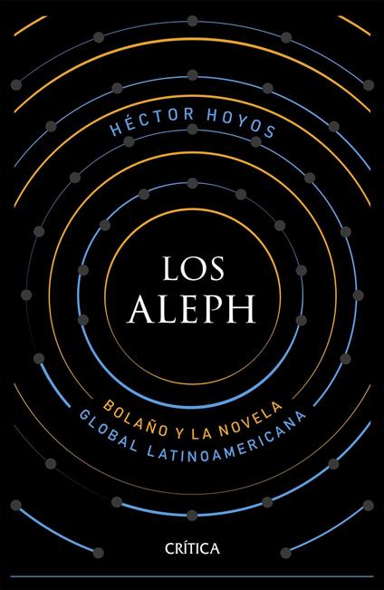 Los Aleph: Bolaño y la novela global latinoamericana