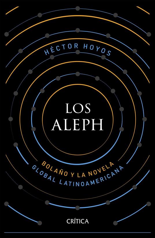 Los Aleph: Bolaño y la novela global latinoamericana