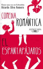 Érase una vez en Colombia (Comedia romántica y El espantapájaros)