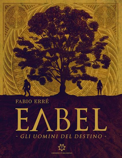Eabel - Gli uomini del destino - Fabio Erré - ebook