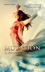 Il futuro è nel passato. Mutation. Vol. 3