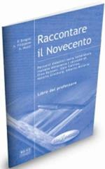 Raccontare il Novecento. Guida per l'insegnante