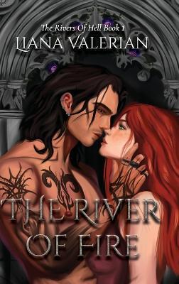 The River of Fire: The Rivers of Hell 1: Alternate Cover Edition - Liana Valerian - cover