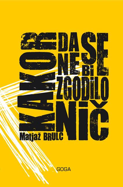 Kakor da se ne bi zgodilo nic - Matjaž Brulc - ebook
