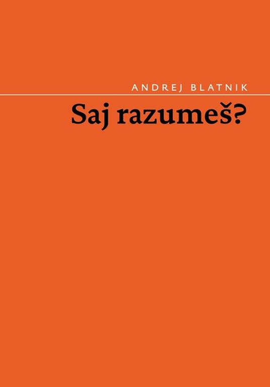 Saj razumeš? - Andrej Blatnik - ebook