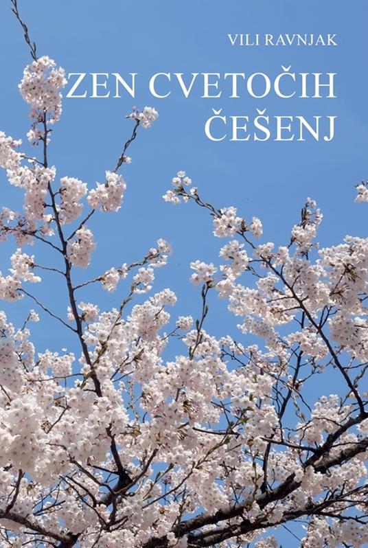 Zen cvetocih cešenj - Vili Ravnjak - ebook
