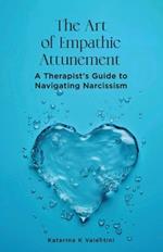 The Art of Empathic Attunement: A Therapist's Guide to Navigating Narcissism