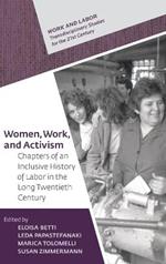Women, Work, and Activism: Chapters of an Inclusive History of Labor in the Long Twentieth Century