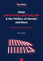 State Anti-Intellectualism and the Politics of Gender and Race: Illiberal France and Beyond