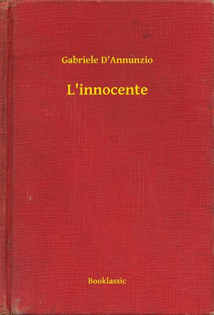 L'innocente - Gabriele D'Annunzio - ebook