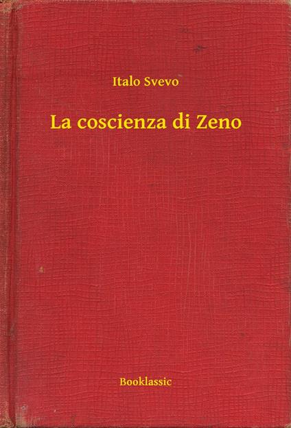 La coscienza di Zeno - Italo Svevo - ebook