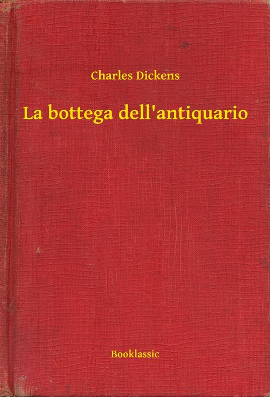 La bottega dell'antiquario - Charles Dickens - ebook