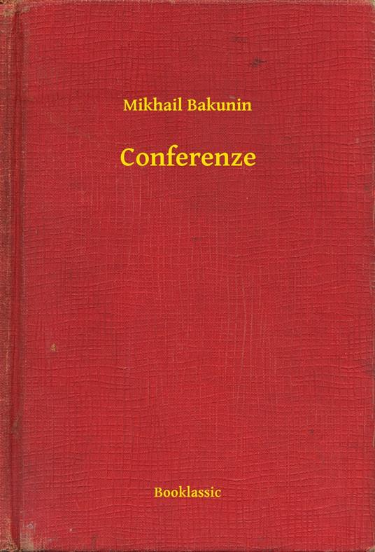 Conferenze - Mikhail Bakunin - ebook
