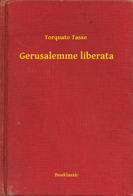 Gerusalemme liberata - Torquato Tasso - ebook