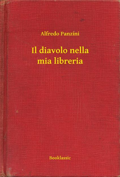 Il diavolo nella mia libreria - Alfredo Panzini - ebook