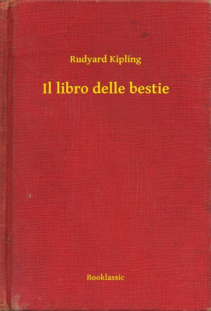 Il libro delle bestie - Rudyard Kipling - ebook