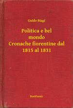 Politica e bel mondo Cronache fiorentine dal 1815 al 1831