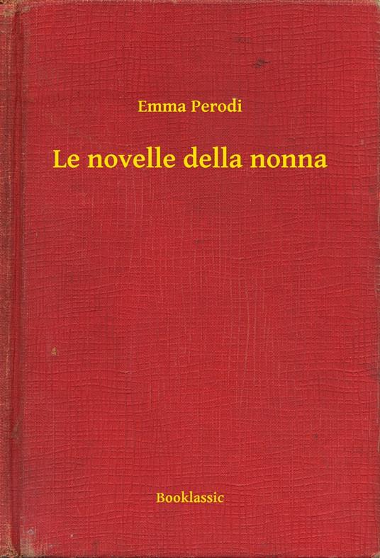 Le novelle della nonna - Emma Perodi - ebook