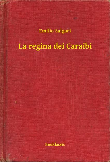 La regina dei Caraibi - Emilio Salgari - ebook