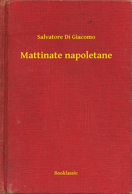 Mattinate napoletane - Salvatore Di Giacomo - ebook