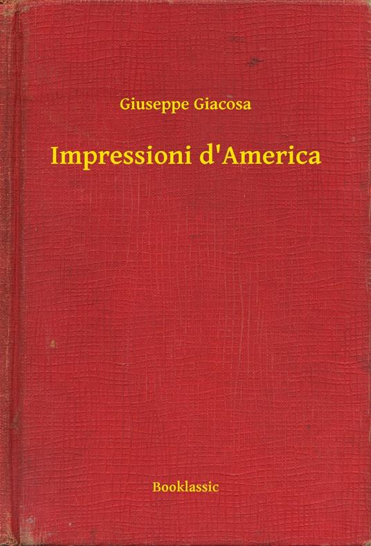Impressioni d'America - Giuseppe Giacosa - ebook