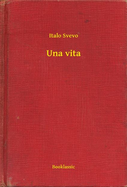 Una vita - Italo Svevo - ebook