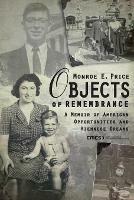 Objects of Remembrance: A Memoir of American Opportunities and Viennese Dreams