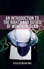 An Introduction to the Rights and Duties of Women in Islam