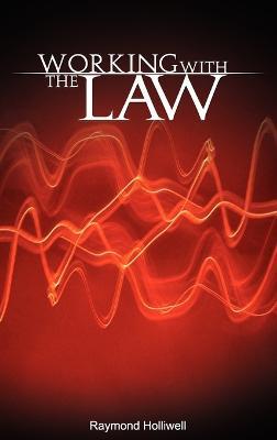 Working With The Law - Raymond Holliwell - cover