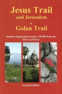 Jesus Trail & Jerusalem - The Golan Trail: Two trails in one ultralight guide - Jacob Saar,Yagil Henkin - cover