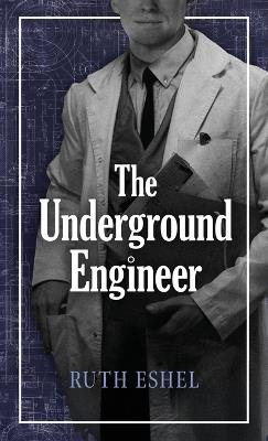 The Underground Engineer - Ruth Eshel - cover