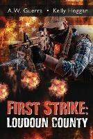 First Strike: Loudoun County - A W Guerra - cover