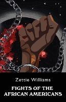 Fights of the African Americans - Zettie Williams - cover