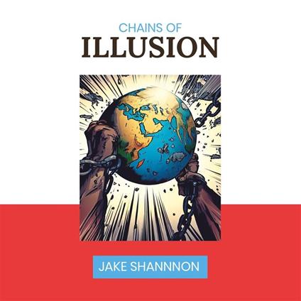 Chains of Illusion