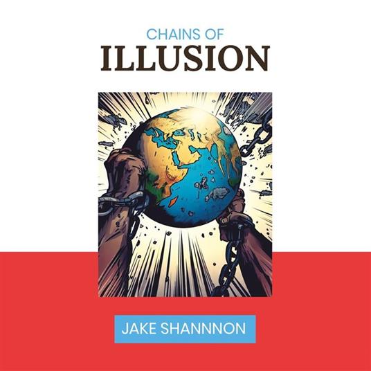 Chains of Illusion