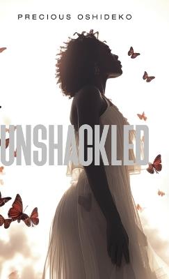 Unshackled - Precious Oshideko - cover