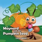 Maynard and the Pumpkin Seed