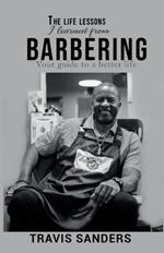 The life lessons I learned from barbering