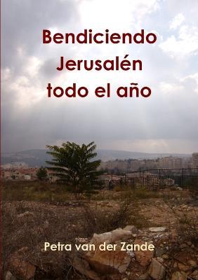 Bendiciendo Jerusalen todo el ano - Petra Van Der Zande - cover