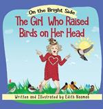 The Girl who Raised Birds on her Head: A Story About Facing Choices and the Courage to Decide