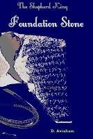 The Shepherd King: Book One, The Foundation Stone - D. Avraham - cover