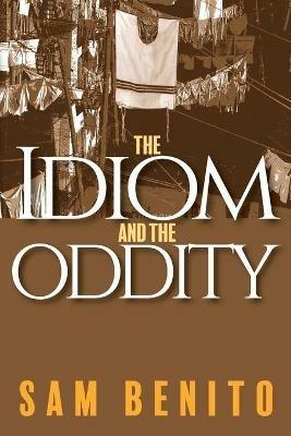 The Idiom and the Oddity - Sam Benito - cover