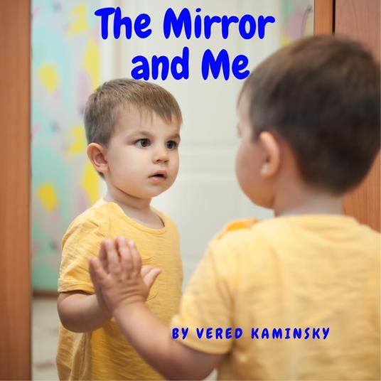 Mirror and Me, The