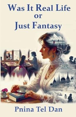 Was it real life or just fantasy - Pnina Tel-Dan - cover