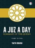 A Juz A Day: Summary of the Qur'an - Yahya Adel Ibrahim - cover