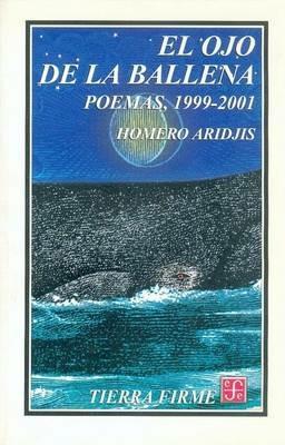 El Ojo de La Ballena. Poemas, 1999-2001 - John F Nunn,Homero Aridjis - cover